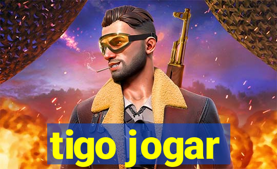 tigo jogar